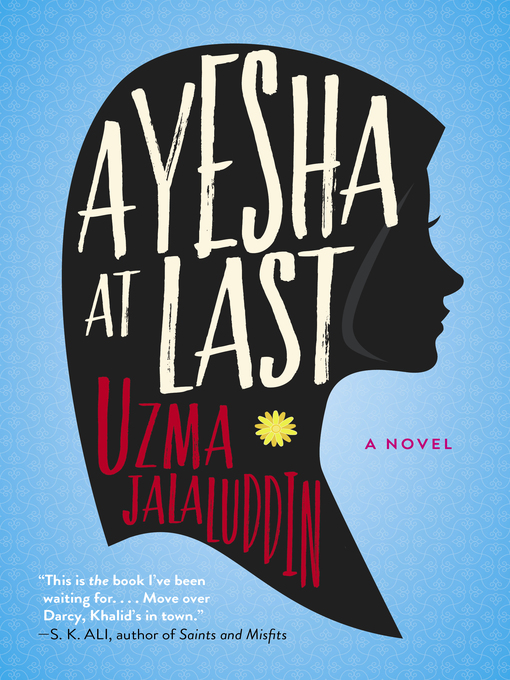 Title details for Ayesha At Last by Uzma Jalaluddin - Wait list